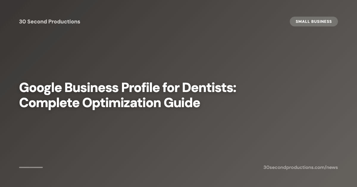 Google Unternehmensprofil für Zahnärzte: Der komplette Optimierungs-Guide
