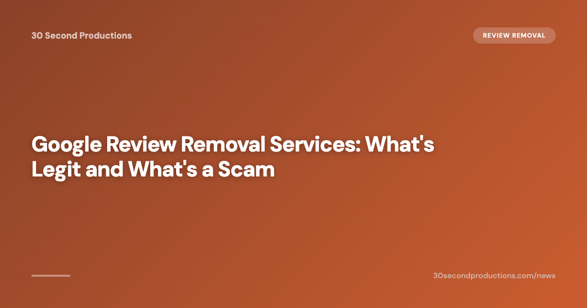 Google Review Removal Services: What's Legit and What's a Scam