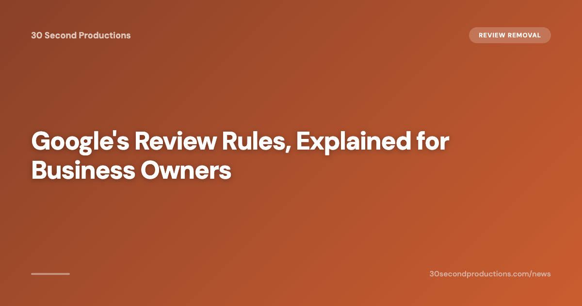 Google's Review Rules, Explained for Business Owners