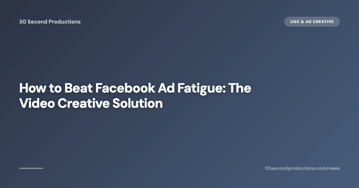 How to Beat Facebook Ad Fatigue: The Video Creative Solution