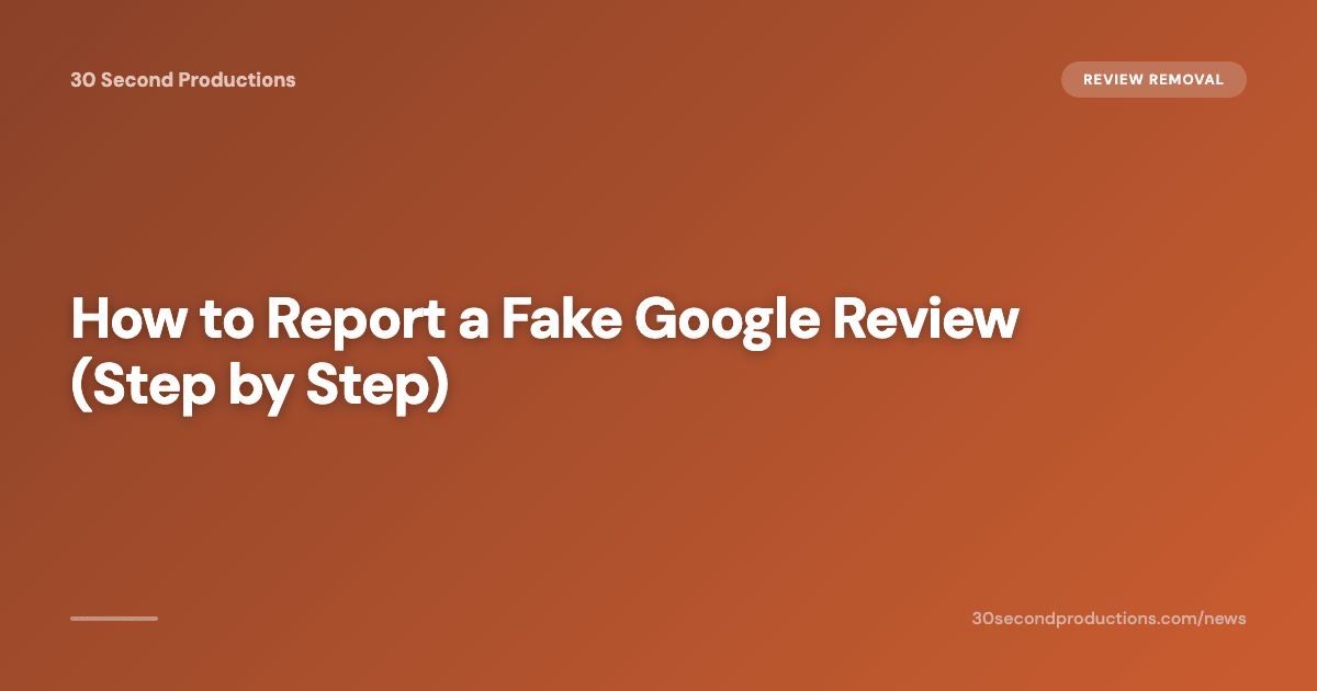 How to Report a Fake Google Review (Step by Step)