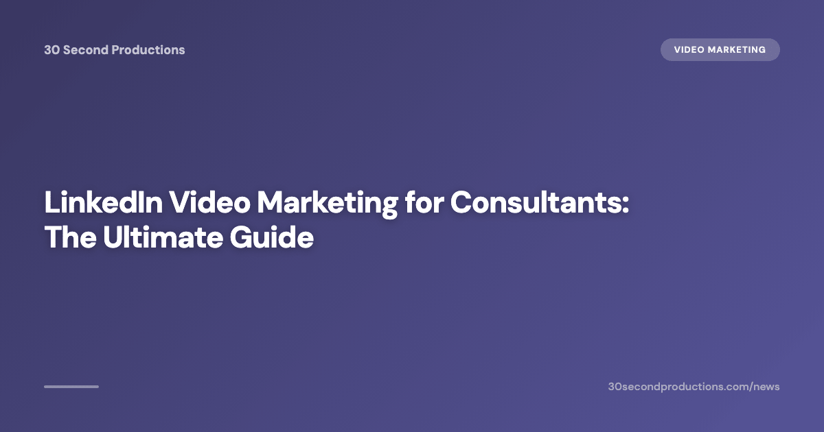 LinkedIn-Videomarketing für Berater: Der ultimative Leitfaden